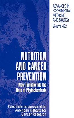 Nutrition and Cancer Prevention: New Insights into the Role of Phytochemicals (Advances in Experimental Medicine and Biology, 492, Band 492)