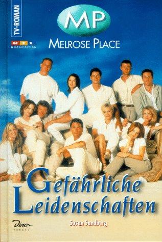 Melrose Place, Bd.1, Gefährliche Leidenschaften