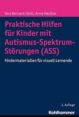 Praktische Hilfen für Kinder mit Autismus-Spektrum-Störungen (ASS): Fördermaterialien für visuell Lernende