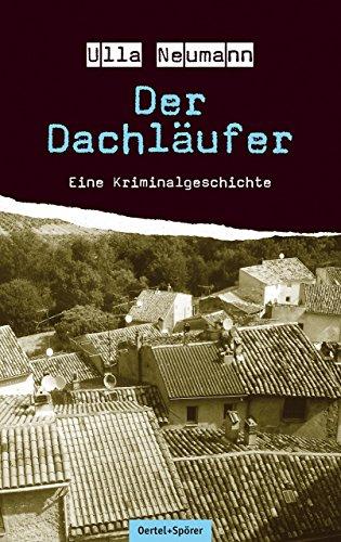 Der Dachläufer: Eine Kriminalgeschichte