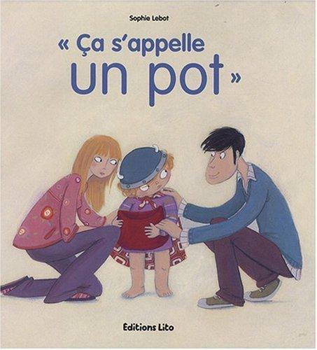 Ca s'appelle un pot