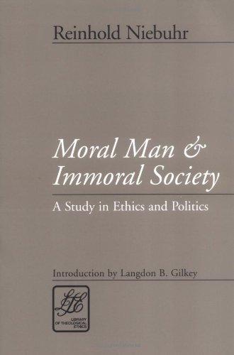 Moral Man and Immoral Society: A Study in Ethics and Politics (Library of Theological Ethics)