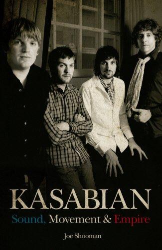 Kasabian: Sound, Movement & Empire: Sound, Movement and Empire