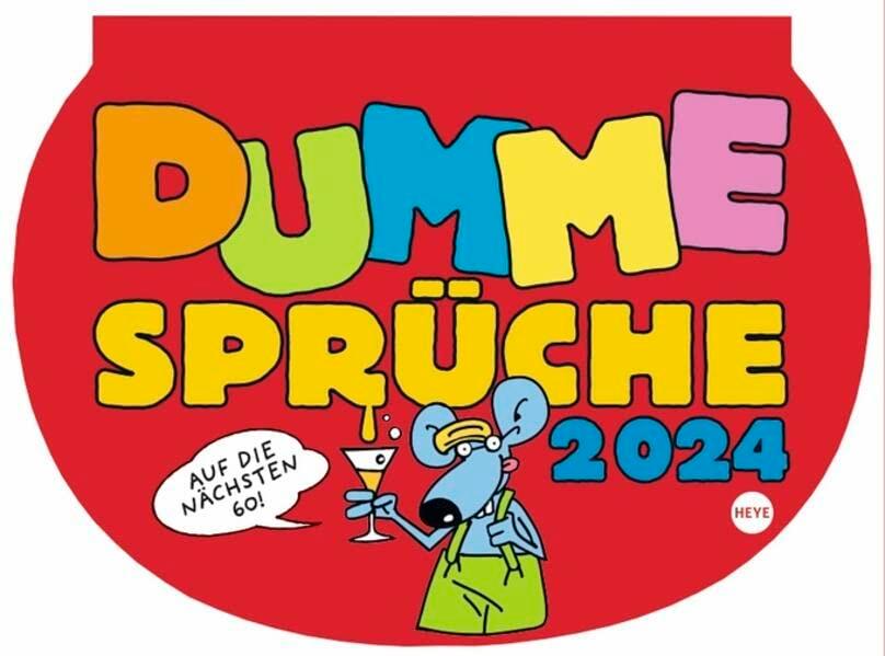 Dumme Sprüche Kalender 2024: Für Gescheite!