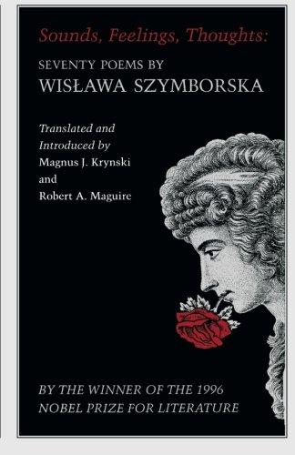 Sounds, Feelings, Thoughts: Seventy Poems by Wislawa Szymborska (Lockert Library of Poetry in Translation, Band 19)