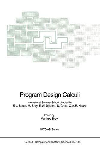 Program Design Calculi (Nato ASI Subseries F:, 118, Band 118)