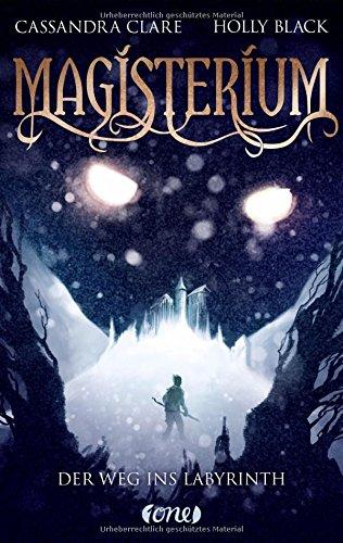 Magisterium: Der Weg ins Labyrinth. Band 1