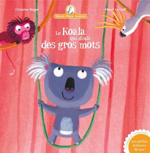 Mamie Poule raconte. Vol. 10. Le koala qui disait des gros mots