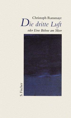 Die dritte Luft <br /> oder Eine Bühne am Meer: Rede zur Eröffnung der Salzburger Festspiele 1997