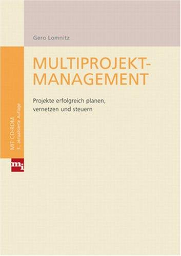 Multiprojektmanagement: Projekte erfolgreich planen, vernetzen und steuern