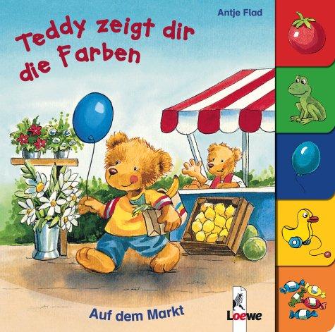 Teddy zeigt dir die Farben - Auf dem Markt (Pappbilderbuch)