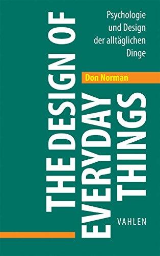 The Design of Everyday Things: Psychologie und Design der alltäglichen Dinge