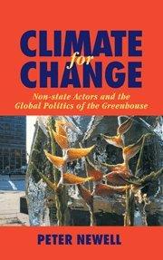 Climate for Change: Non-State Actors and the Global Politics of the Greenhouse