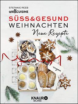 Süß & gesund – Weihnachten Neue Rezepte