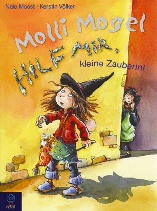 Molli Mogel. Hilf mir, kleine Zauberin!