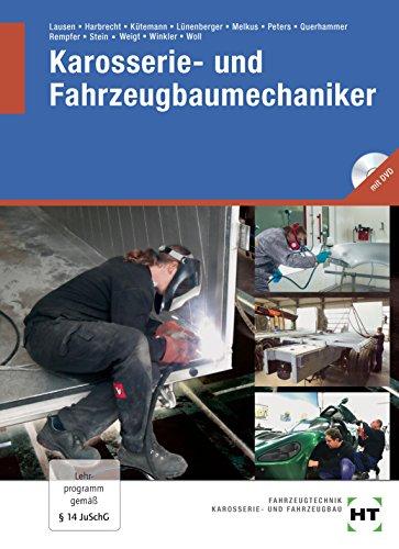 Karosserie- und Fahrzeugbaumechaniker: Fachbuch für die Ausbildung vom 1.- 4. Lehrjahr