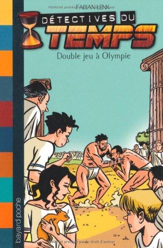 Détectives du temps. Vol. 9. Double jeu à Olympie