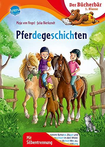 Pferdegeschichten: Der Bücherbär: 1. Klasse. Mit Silbentrennung