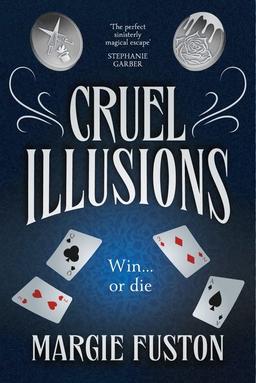 Cruel Illusions: the deliciously dark and addictive magical fantasy