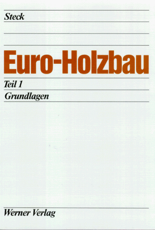 Euro-Holzbau, Bd.1, Grundlagen