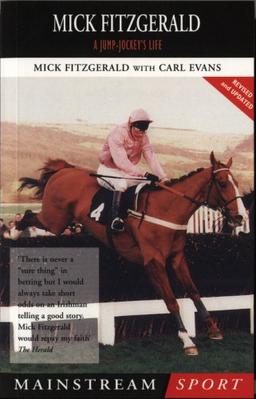 Mick Fitzgerald: A Jump-Jockey's Life (Mainstream Sport)