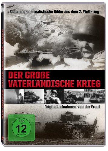 Der große vaterländische Krieg - Originalaufnahmen von der Front