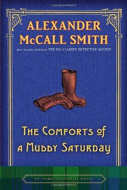 The Comforts of a Muddy Saturday: An Isabel Dalhousie Novel