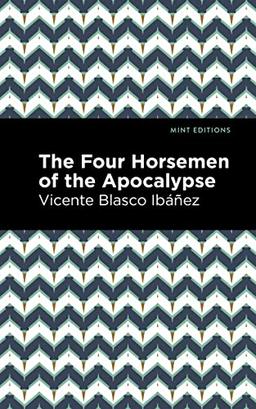 The Four Horsemen of the Apocolypse (Mint Editions―Literary Fiction)