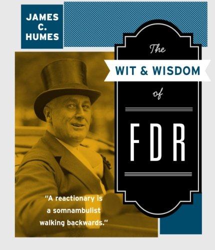 The Wit & Wisdom of FDR