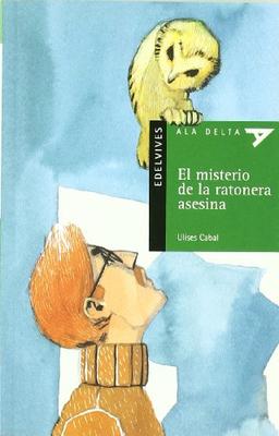 El misterio de la ratonera asesina (Ala Delta - Serie verde, Band 34)