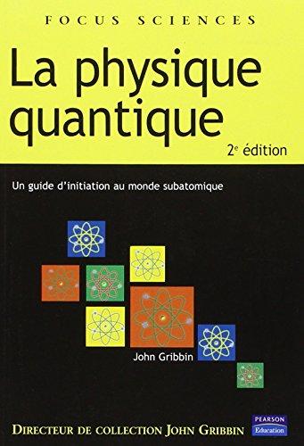 La physique quantique : un guide d'initiation au monde subatomique