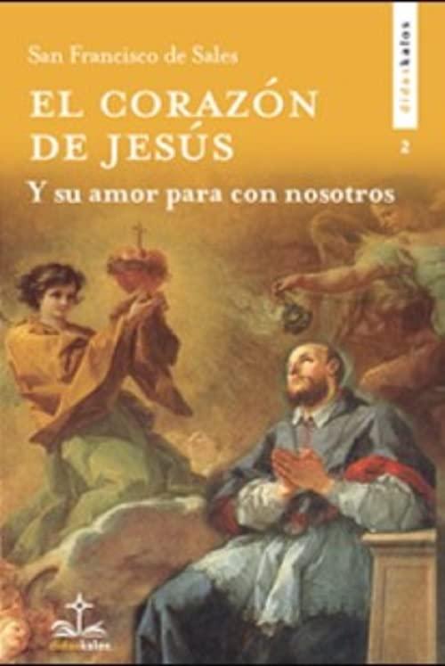 El Corazón de Jesús: Su amor par con nosotros (Didaskalos San Francisco de Sales, Band 2)