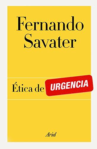 Ética de urgencia (Biblioteca Fernando Savater)