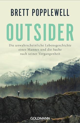 Outsider: Die unwahrscheinliche Lebensgeschichte eines Mannes und die Suche nach seiner Vergangenheit