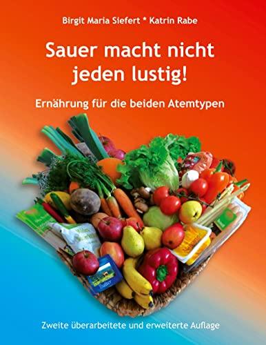 Sauer macht nicht jeden lustig!: Ernährung für die beiden Atemtypen