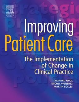 Improving Patient Care: The Implementation of Change in Clinical Practice