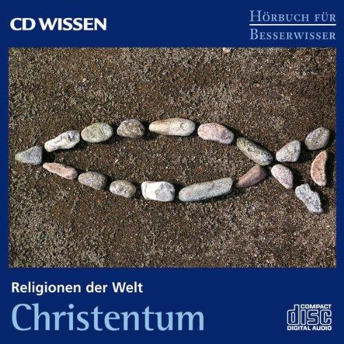 CD WISSEN - Hörbuch für Besserwisser - Religionen der Welt - Christentum, 1 CD