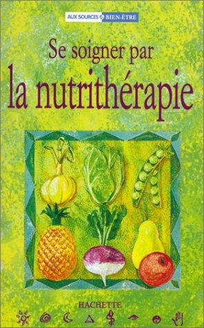 Se soigner par la nutrithérapie