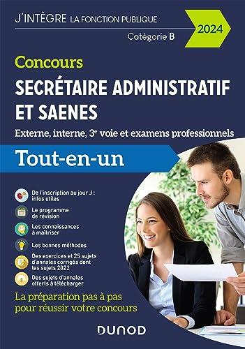 Concours secrétaire administratif et SAENES : externe, interne, 3e voie et examens professionnels, catégorie B : tout-en-un 2024