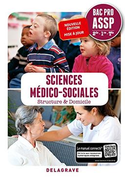 Sciences médico-sociales : structure & domicile : bac pro ASSP, 2de, 1re, terminale