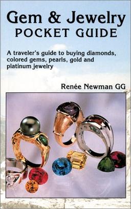 Gem & Jewelry Pocket Guide: A Traveler's Guide to Buying Diamonds, Colored Gems, Pearls, Gold & Platinum Jewelry: A Traveler's Guide to Buying Diamonds, Colored Gems, Pearls, Gold and Platinum Jewelry