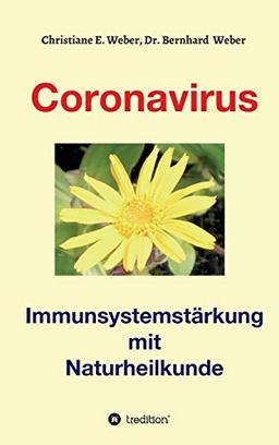 Coronavirus - Immunsystemstärkung: Viren von Corona bis Zoster naturheilkundlich behandeln