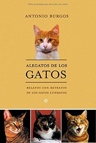 Alegatos de los gatos : relatos con retratos de los gastos literatos