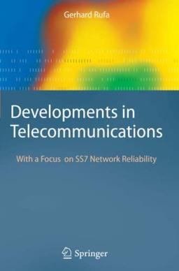 Developments in Telecommunications: With a Focus on SS7 Network Reliability