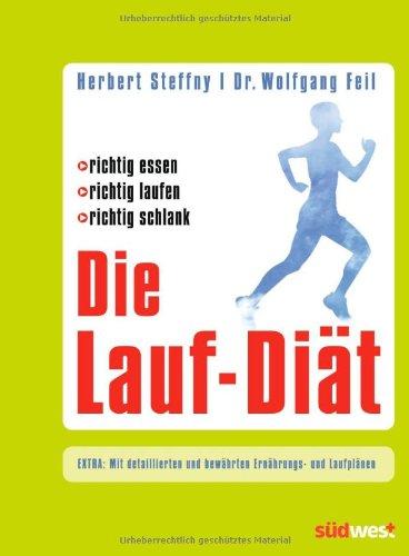 Die Lauf-Diät: richtig essen - richtig laufen - richtig schlank