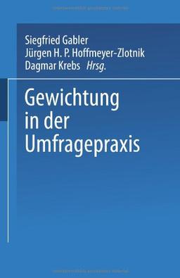 Gewichtung in der Umfragepraxis (ZUMA-Publikationen)