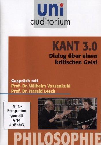 Kant 3.0 - Dialog über einen kritischen Geist (Gespräch mit Prof. Dr. Vossenkuhl und Prof. Dr. Lesch) Reihe: uni auditorium (Länge: ca. 82 Min.)