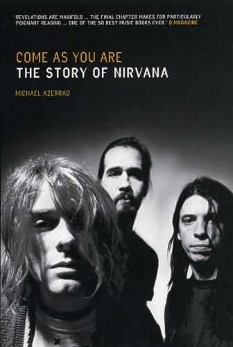 Come As You Are: The Story Of Nirvana