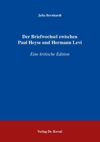 Der Briefwechsel zwischen Paul Heyse und Hermann Levi: Eine kritische Edition (POETICA / Schriften zur Literaturwissenschaft)