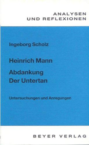 Analysen und Reflexionen, Bd.37, Heinrich Mann 'Abdankung', 'Der Untertan'